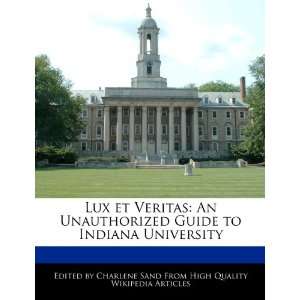  Lux et Veritas An Unauthorized Guide to Indiana 