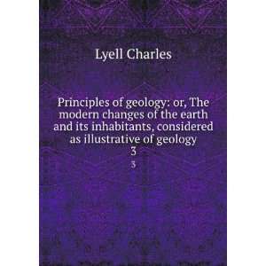   , considered as illustrative of geology. 3 Lyell Charles Books
