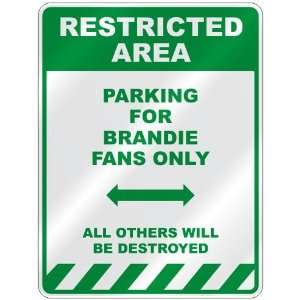   PARKING FOR BRANDIE FANS ONLY  PARKING SIGN