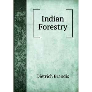 Indian Forestry Dietrich Brandis  Books
