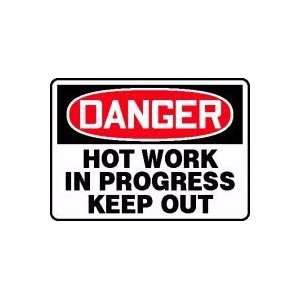  DANGER HOT WORK IN PROGRESS KEEP OUT 10 x 14 Adhesive 