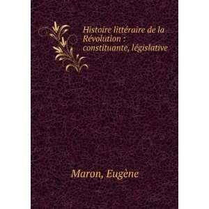   RÃ©volution  constituante, lÃ©gislative EugÃ¨ne Maron Books