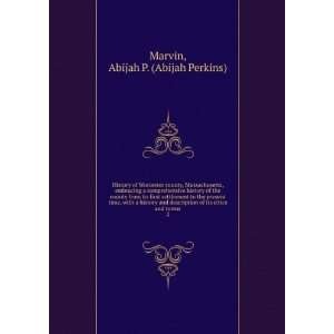   of its cities and towns. 2 Abijah P. (Abijah Perkins) Marvin Books