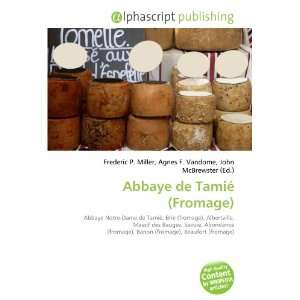  Abbaye de Tamié (Fromage) (French Edition) (9786134236263 