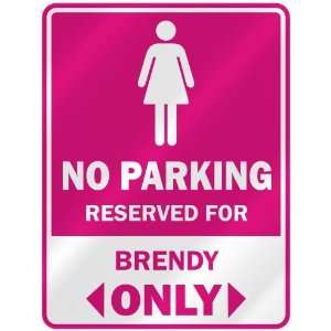  NO PARKING  RESERVED FOR BRENDY ONLY  PARKING SIGN NAME 