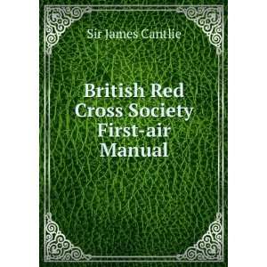  British Red Cross Society First air Manual Sir James 