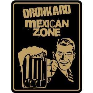 New  Drunkard Mexican Zone / Retro  Mexico Parking Sign 