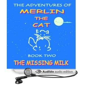 The Missing Milk The Adventures of Merlin The Cat. Book 