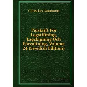  FÃ¶rvaltning, Volume 24 (Swedish Edition) Christian Naumann Books