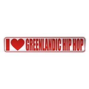   I LOVE GREENLANDIC HIP HOP  STREET SIGN MUSIC