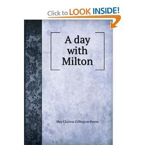  A day with Milton May Clarissa Gillington Byron Books