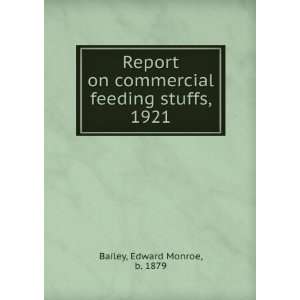   feeding stuffs, 1921 Edward Monroe, b. 1879 Bailey  Books