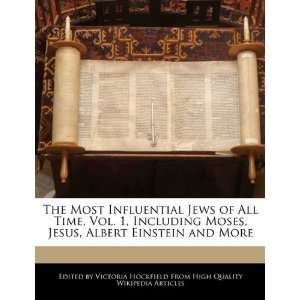  The Most Influential Jews of All Time, Vol. 1, Including Moses 
