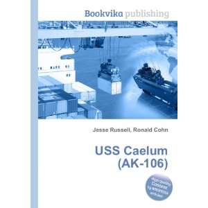  USS Caelum (AK 106) Ronald Cohn Jesse Russell Books