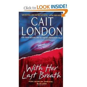  With Her Last Breath (9780060001810) Cait London Books