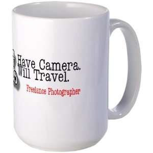  Have Camera. Will Travel. Photography Large Mug by 