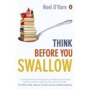  Think Before You Swallow Noel OHare Books