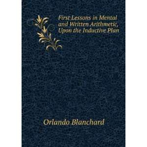   Arithmetic, Upon the Inductive Plan . Orlando Blanchard Books