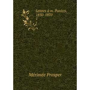    Lettres Ã  m. Panizzi, 1850 1870. 1 MÃ©rimÃ©e Prosper Books