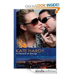 Moment on the Lips (Mills & Boon Hardback Romance) Kate Hardy 