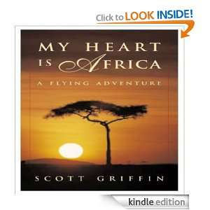 My Heart is Africa Scott Griffin  Kindle Store