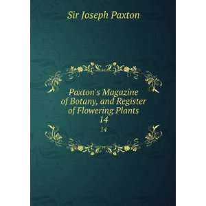   Botany, and Register of Flowering Plants. 14 Sir Joseph Paxton Books
