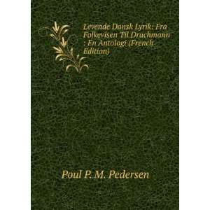   Drachmann  En Antologi (French Edition) Poul P. M. Pedersen Books