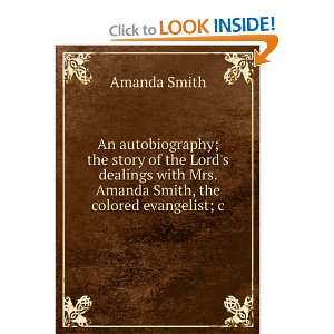   with Mrs. Amanda Smith, the colored evangelist; c Amanda Smith Books