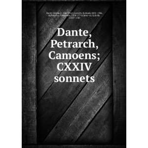 Dante, Petrarch, Camoens [microform]  cxxiv sonnets 1265 