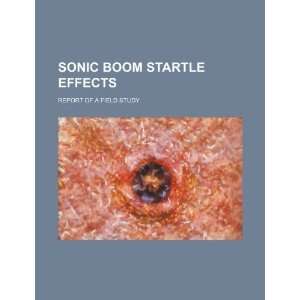  Sonic boom startle effects report of a field study 