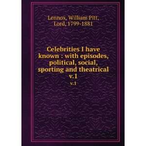   and theatrical. v.1 William Pitt, Lord, 1799 1881 Lennox Books
