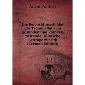   Klinische BeitrÃ¤ge zur Erk (German Edition) Adam Politzer Books