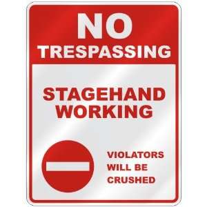 NO TRESPASSING  STAGEHAND WORKING VIOLATORS WILL BE CRUSHED  PARKING 