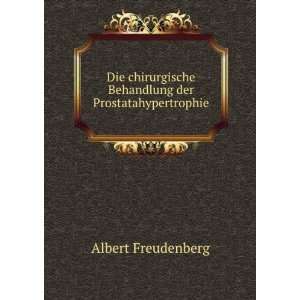   Behandlung der Prostatahypertrophie Albert Freudenberg Books