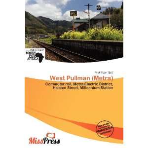  West Pullman (Metra) (9786200561862) Niek Yoan Books
