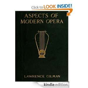 Aspects of Modern Opera Estimates and Inquiries Lawrence Gilman 