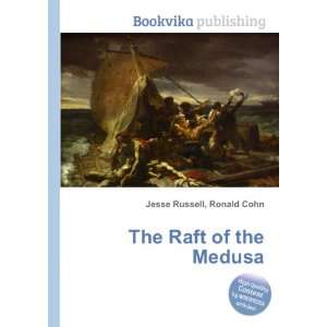 The Raft of the Medusa Ronald Cohn Jesse Russell  Books