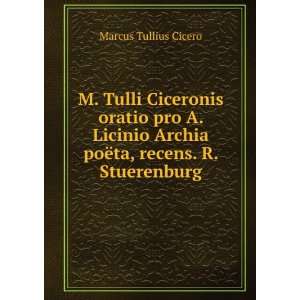  M. Tulli Ciceronis oratio pro A. Licinio Archia poÃ«ta 