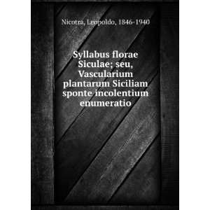 Syllabus florae Siculae; seu, Vascularium plantarum Siciliam sponte 