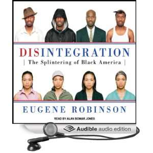 Disintegration The Splintering of Black America (Audible 