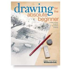 Drawing for the Absolute Beginner   Drawing for the Absolute Beginner 