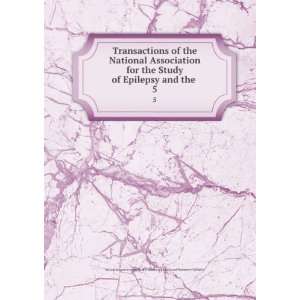   Study of Epilepsy and the . 5 National Association for the Study of