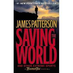  Saving the World (Maximum Ride, Book 3) [Mass Market 