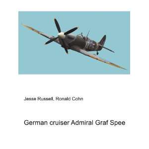    German cruiser Admiral Graf Spee Ronald Cohn Jesse Russell Books