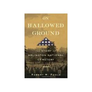  by Robert M. Poole On Hallowed Ground  N/A  Books