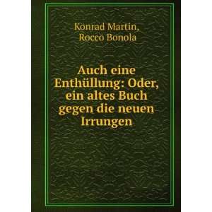   die neuen Irrungen Rocco Bonola Konrad Martin  Books