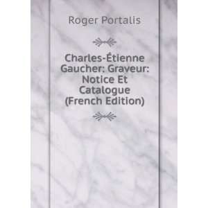   Graveur Notice Et Catalogue (French Edition) Roger Portalis Books