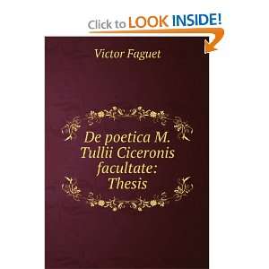   De poetica M. Tullii Ciceronis facultate Thesis Victor Faguet Books