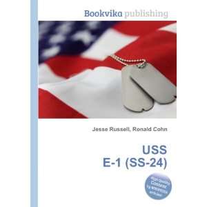  USS E 1 (SS 24) Ronald Cohn Jesse Russell Books