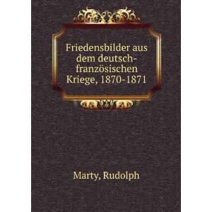   dem deutsch franzÃ¶sischen Kriege, 1870 1871 Rudolph Marty Books